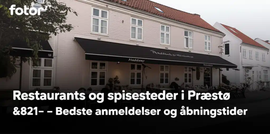 Præstøs bedste restauranter: Anmeldelser & åbningstider