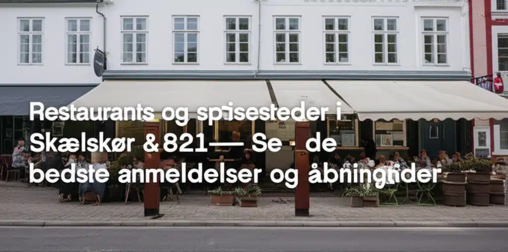 Skælskør restaurants: Bedste anmeldelser, åbningstider og spisesteder